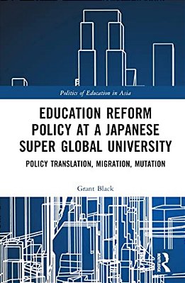 Education Reform Policy At A Japanese Super Global University: Policy Translation, Migration And Mutation-..