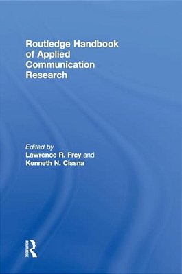 Routledge Handbook Of Applied Communication Research-..