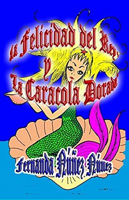 La Felicidad Del Rey Y La Caracola Dorada-..