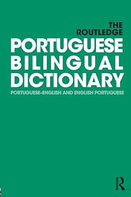 The Routledge Portuguese Bilingual Dictionary (Revised 2014 Edition): Portuguese-English And English-Portuguese-..