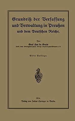 Grundriß Der Verfassung Und Verwaltung In Preußen Und Dem Deutschen Reiche-..
