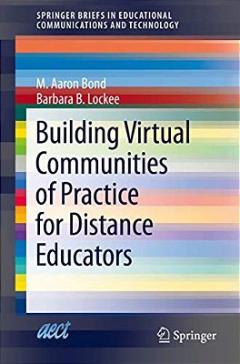 Building Virtual Communities Of Practice For Distance Educators-..
