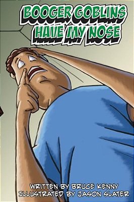 Booger Goblins Have My Nose-..