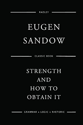 Strength And How To Obtain It-..