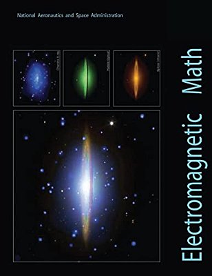 Electromagnetic Math: A Brief Mathematical Guide To Electromagnetic Radiation-..
