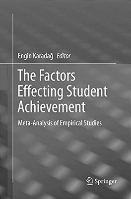 The Factors Effecting Student Achievement: Meta-Analysis Of Empirical Studies-..