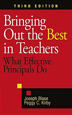 Bringing Out The Best In Teachers: What Effective Principals Do-..