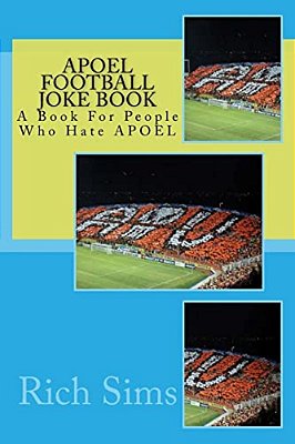 Apoel Football Joke Book: A Book For People Who Hate Apoel-..
