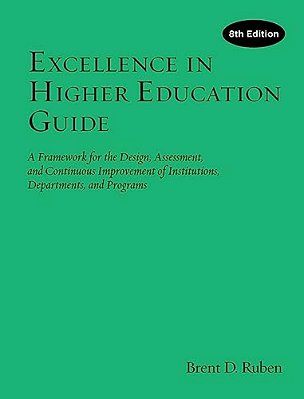 Excellence In Higher Education Guide: A Framework For The Design, Assessment, And Continuing Improvement Of Institutions, Departments, And Programs-..