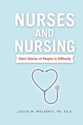 Nurses And Nursing: Short Stories Of People In Difficulty-..