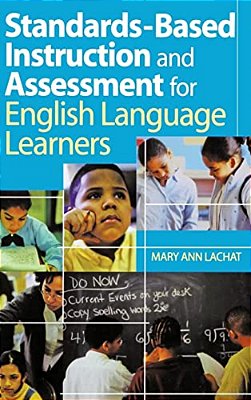 Standards-Based Instruction And Assessment For English Language Learners-..