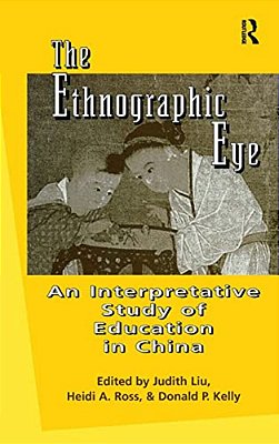 The Ethnographic Eye: Interpretive Studies Of Education In China-..