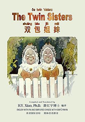 The Twin Sisters (Simplified Chinese): 10 Hanyu Pinyin With Ipa Paperback B&w-..