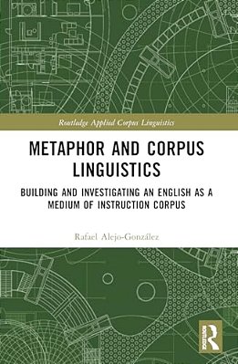 Metaphor And Corpus Linguistics: Building And Investigating An English As A Medium Of Instruction Corpus-..