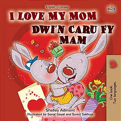 I Love My Mom (English Welsh Bilingual Book For Kids)-..