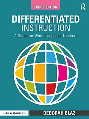 Differentiated Instruction: A Guide For World Language Teachers-..