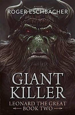 Giantkiller: Leonard The Great, Book Two-..