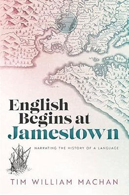 English Begins At Jamestown: Narrating The History Of A Language-..