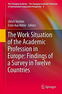 The Work Situation Of The Academic Profession In Europe: Findings Of A Survey In Twelve Countries-..