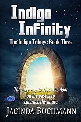 Indigo Infinity: The Indigo Trilogy: Book Three-..