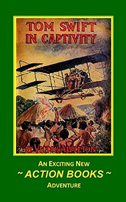 Tom Swift 13 - Tom Swift In Captivity: Or A Daring Escape By Airship-..