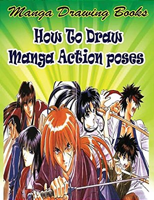 Manga Drawing Books: How To Draw Action Manga: Learn Japanese Manga Eyes And Pretty Manga Face-..