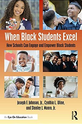 When Black Students Excel: How Schools Can Engage And Empower Black Students-..