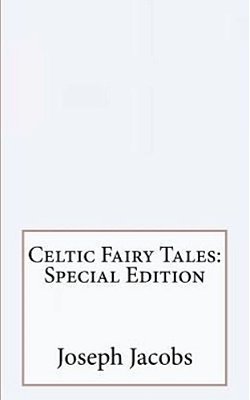 Celtic Fairy Tales: Special Edition-..