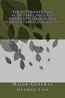 The International Auxiliary Language Esperanto Grammar & Commentary(illustrated)-..