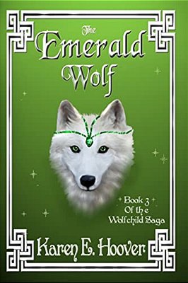 The Emerald Wolf: The Wolfchild Saga-..