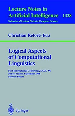 Logical Aspects Of Computational Linguistics: First International Conference, Lacl '96, Nancy, France, September 23-25, 1996. Selected Papers-..