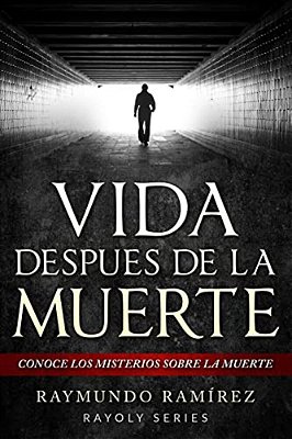 Vida Despues De La Muerte: Conoce Los Misterios Sobre La Muerte-..