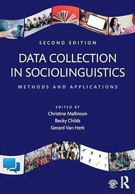 Data Collection In Sociolinguistics: Methods And Applications, Second Edition-..