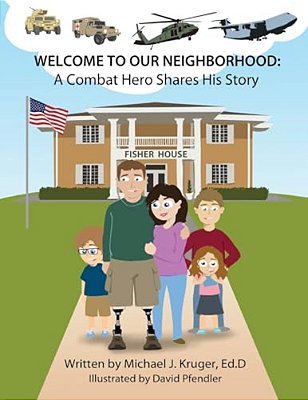 Welcome To Our Neighborhood: A Combat Hero Shares His Story-..