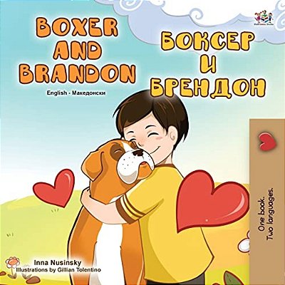 Boxer And Brandon (English Macedonian Bilingual Book For Kids)-..