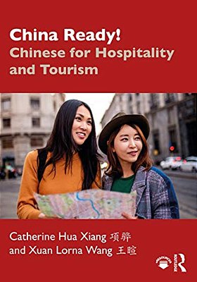 China Ready!: Chinese For Hospitality And Tourism-..