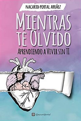 Mientras Te Olvido (Black&white): Aprendiendo A Vivir Sin Ti-..