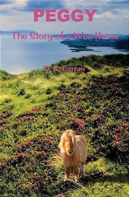 Peggy: The Story Of A Wee Horse-..