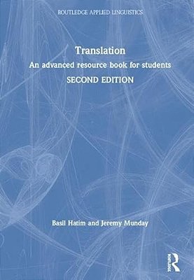 Translation: An Advanced Resource Book For Students-..