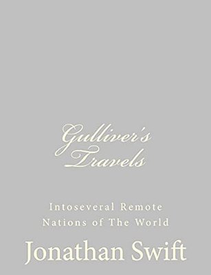 Gulliver's Travels: Intoseveral Remote Nations Of The World-..