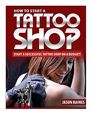 How To Start A Successful Tattoo Shop On A Budget-..