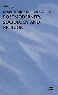 Postmodernity, Sociology And Religion-..