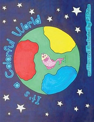 It's A Colorful World: Children Picture Book-..