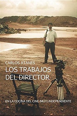 Los Trabajos Del Director: En La Cocina Del Cine (Muy) Independiente-..