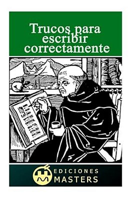 Trucos Para Escribir Correctamente: Reglas Para Extranjeros-..