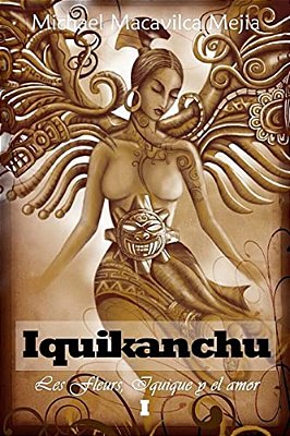 Iquikanchu: Les Fleurs, Iquique Y El Amor-..