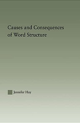 Causes And Consequences Of Word Structure-..