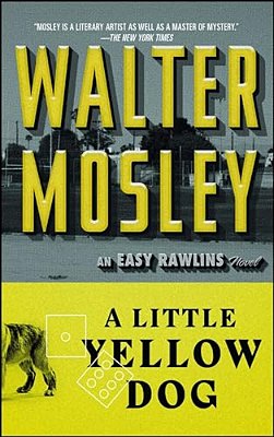 A Little Yellow Dog: An Easy Rawlins Novel-..
