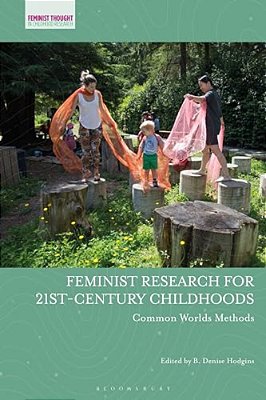 Feminist Research For 21St-Century Childhoods: Common Worlds Methods-..