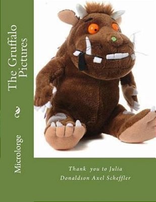 The Gruffalo Pictures: Thank You To Julia Donaldson Axel Scheffler-..